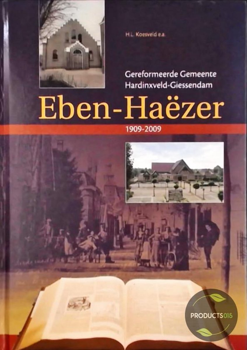 Eben-Haëzer Gereformeerde Gemeente Hardinxveld 1909-2009