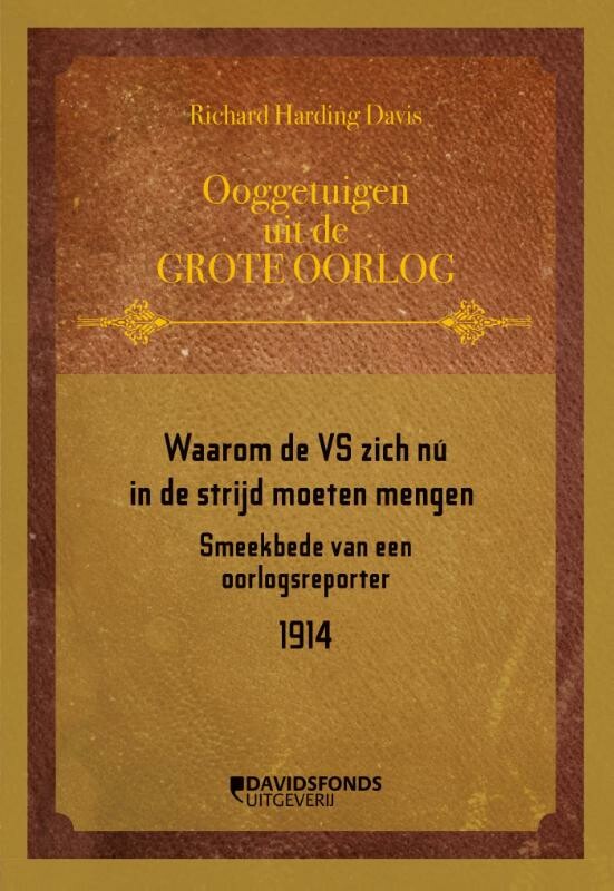 Waarom de VS zich nu in de strijd moeten mengen / Ooggetuigen uit de Grote Oorlog