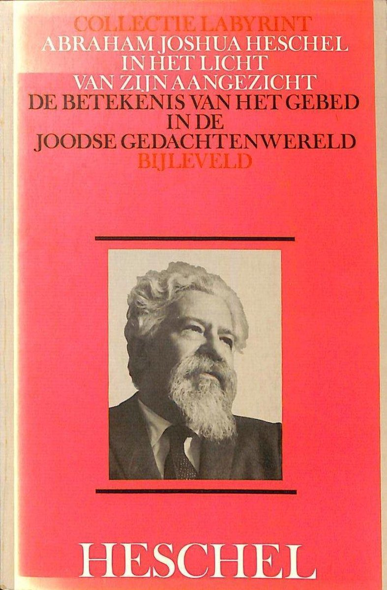 A.J. Heschel In Het Licht Van Zijn Aangezicht / Collectie Labyrint