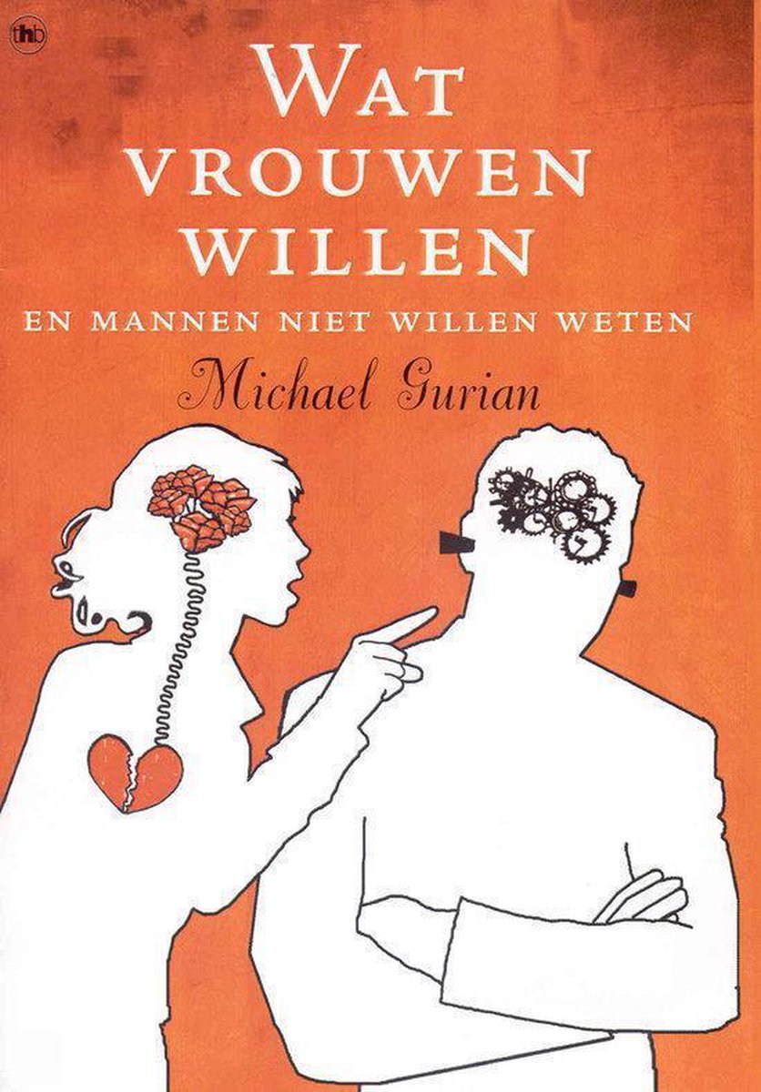 Michael Gurian Wat Vrouwen Willen En Mannen Niet Willen Weten