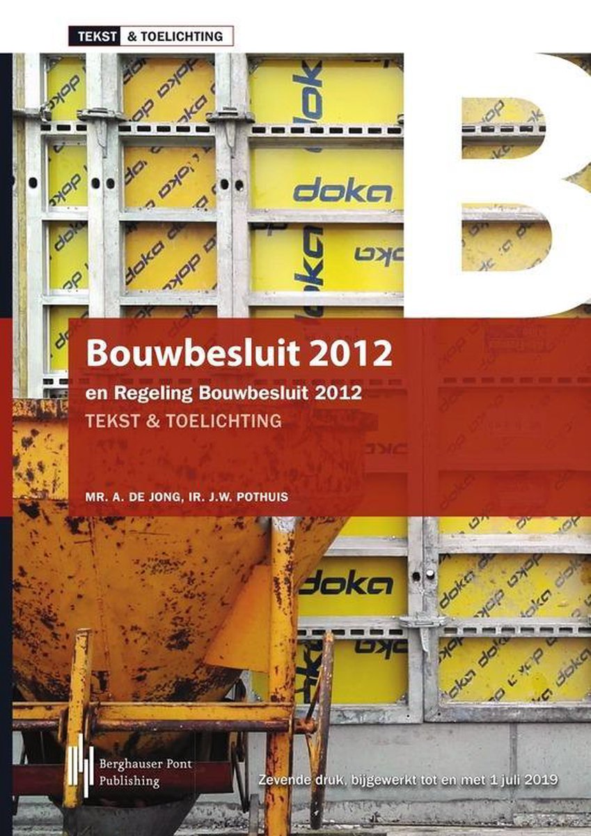 Tekst & Toelichting  -   Bouwbesluit 2012 en Regeling Bouwbesluit 2012