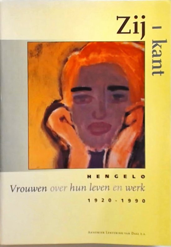 Zij-kant : vrouwen over hun leven en werk : Hengelo 1920-1990