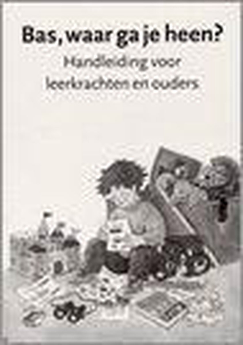 boekenbalie_9789058290533_cover Bas waar ga je heen? Handleiding