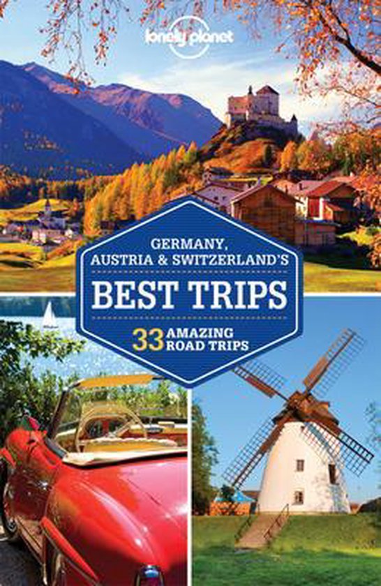 Lonely Planet: Germany, Austria & Switzerland's Best Trips (1st Ed)