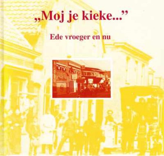 Moj je kieke ede vroeger en nu