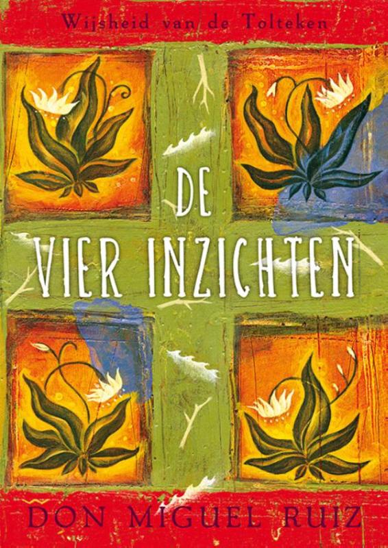 De vier inzichten / Wijsheid van de Tolteken