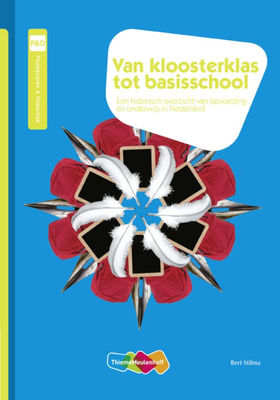 Bert Stilma Pedagogiek & Dicdactiek Van Kloosterklas Tot Basisschool / Pedagogiek & Dicdactiek