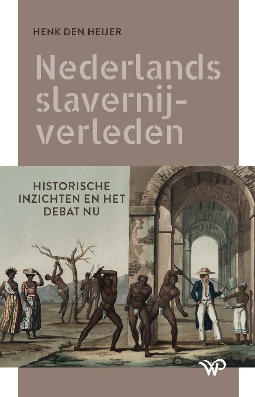 Henk den Heijer Nederlands Slavernijverleden