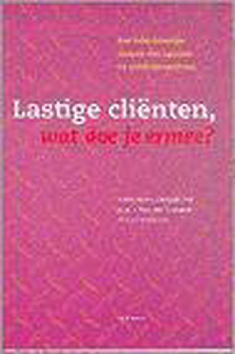 Lastige clienten, wat doe je ermee?