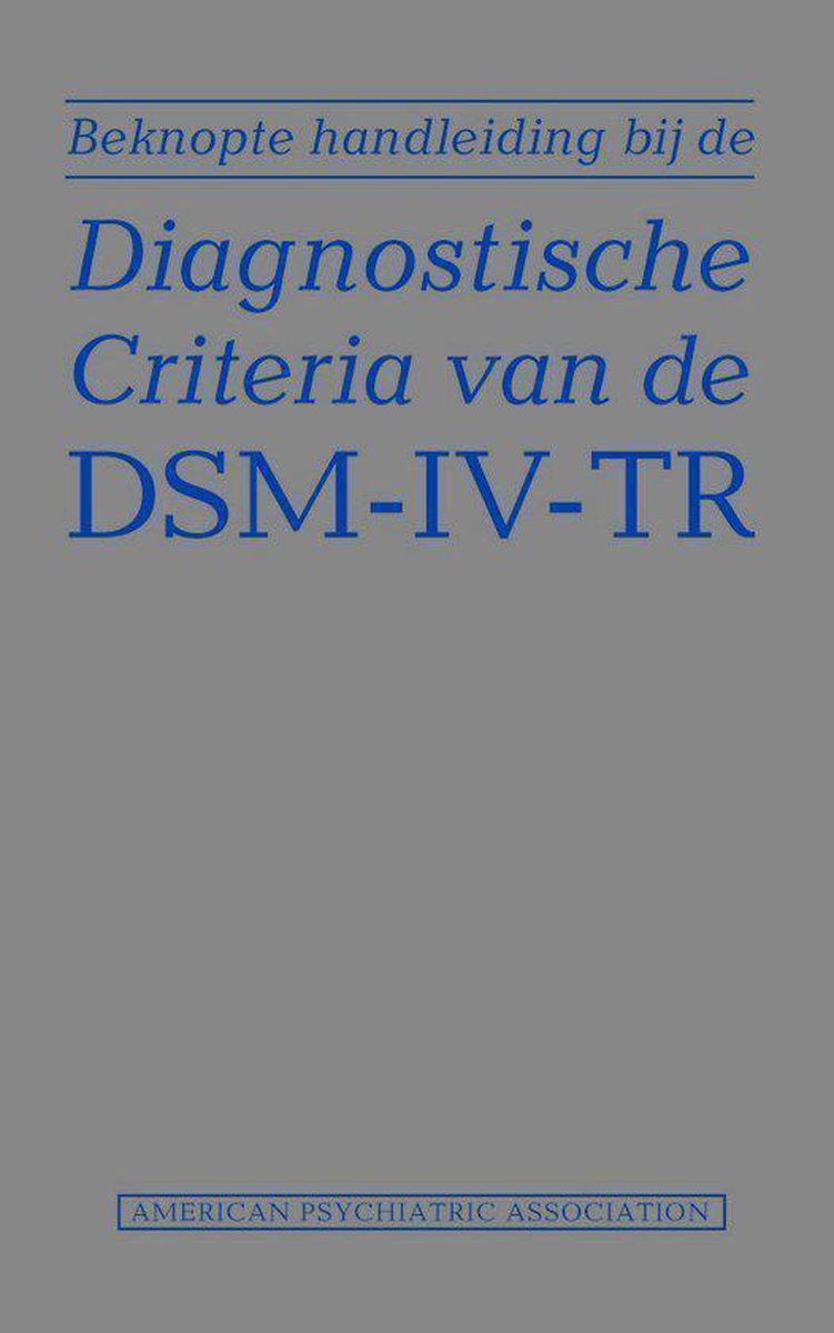 Beknopte handleiding bij de diagnostische criteria van de DSM-IV-TR