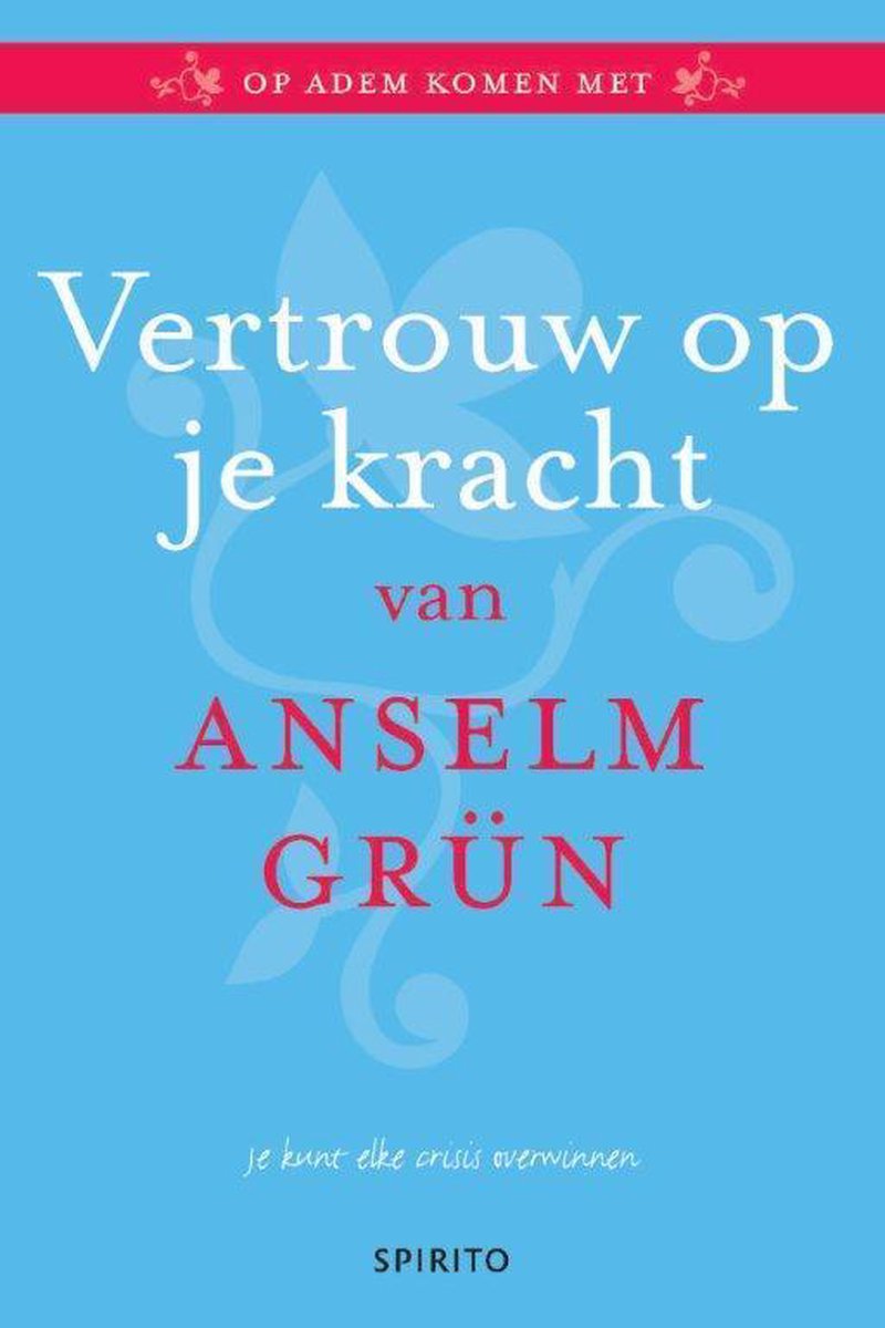 Anselm Grun Vertrouw Op Je Kracht thumbnail