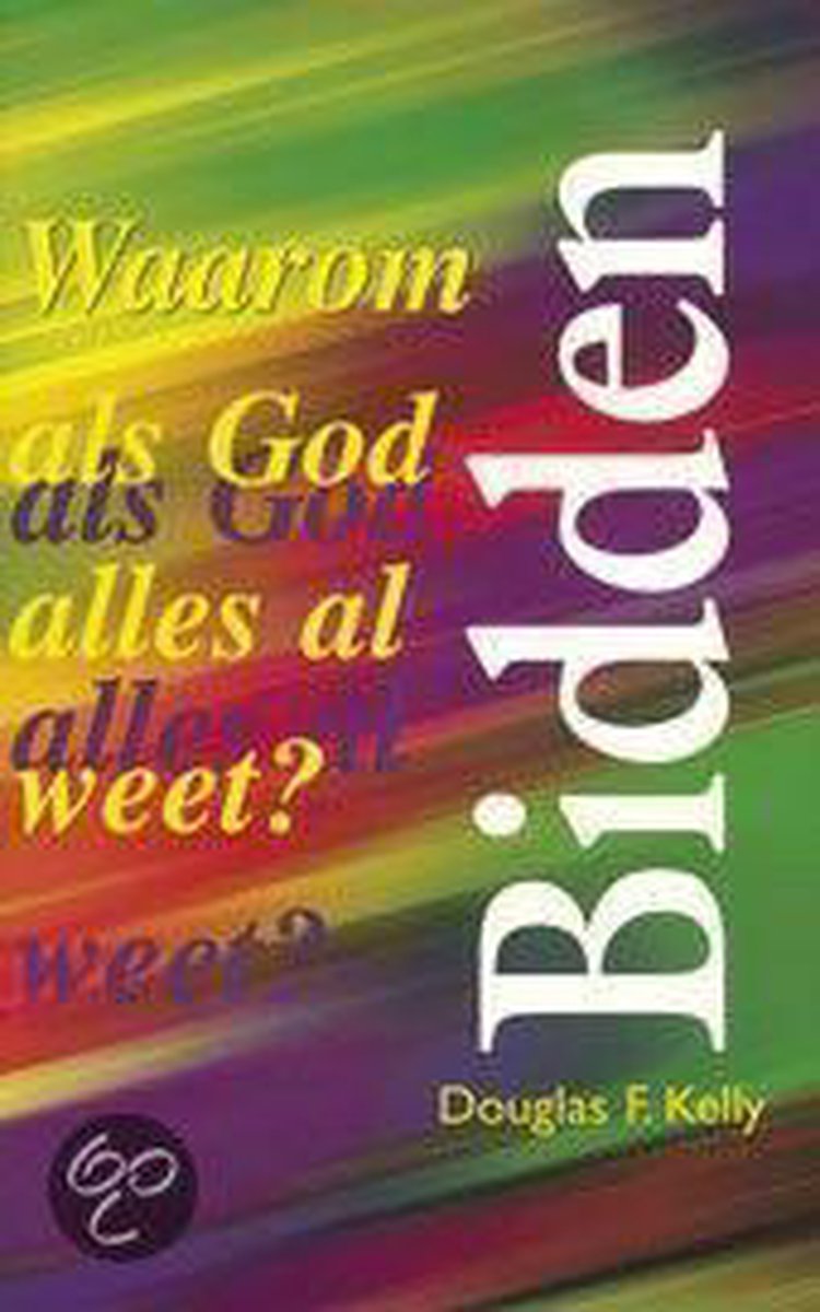 boekenbalie_9789055601707_cover BIDDEN WAAROM ALS GOD ALLES WEET