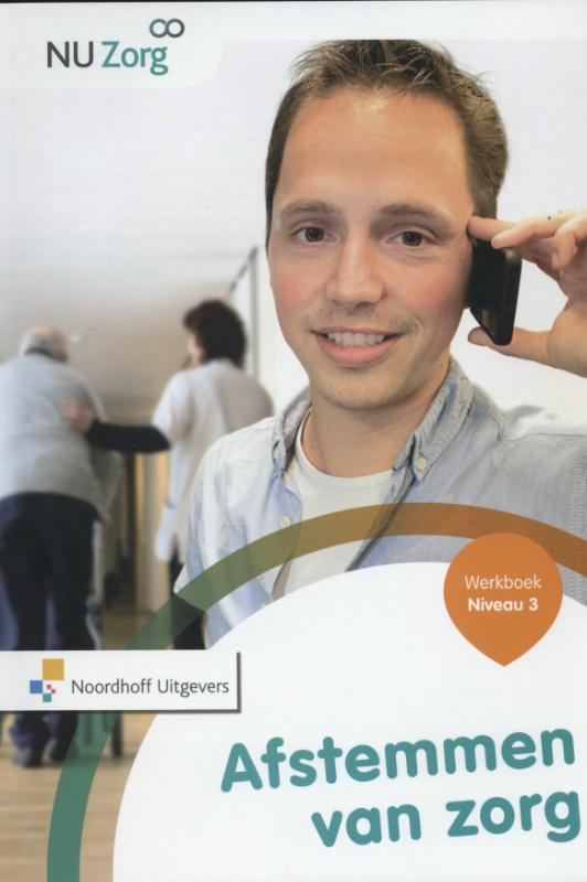 NU Zorg  - Afstemmen van zorg Niveau 3 Werkboek