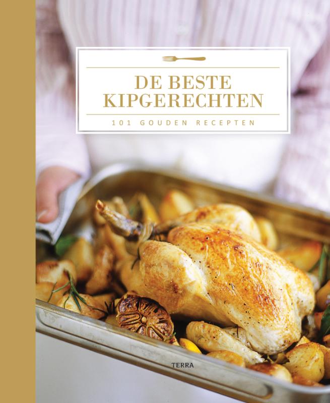 De Beste Kiprecepten / 101 Gouden Recepten