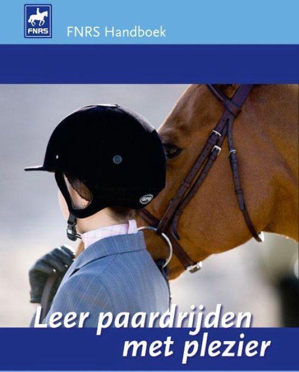 Leer paardrijden met plezier (FNRS handboek)
