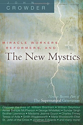 Miracle Workers, Reformers, and the New Mystics