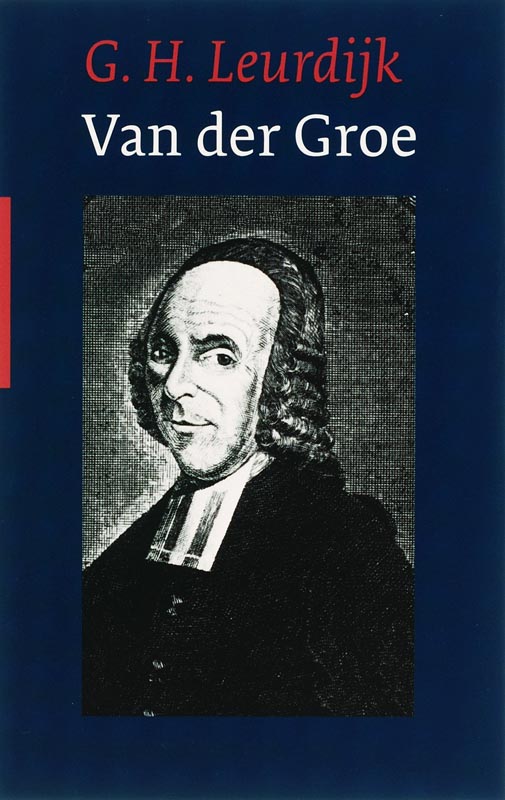 boekenbalie_9789061409816_cover Theodorus van der Groe 1705-1784