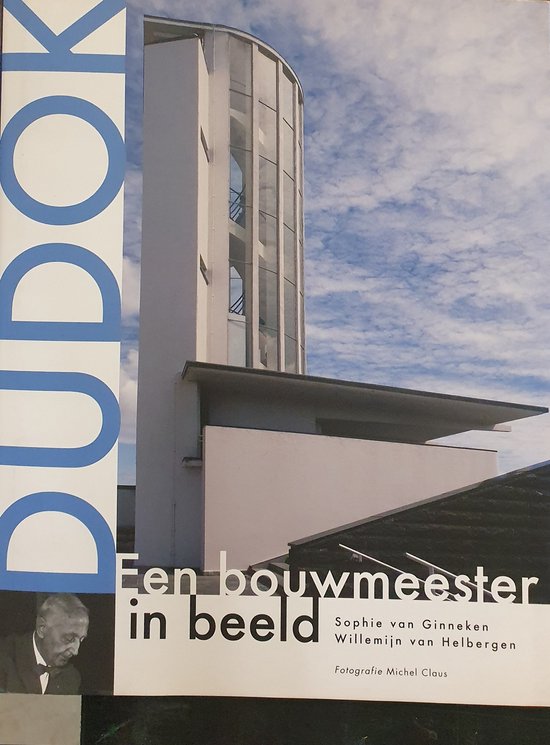 Dudok: een bouwmeester in beeld