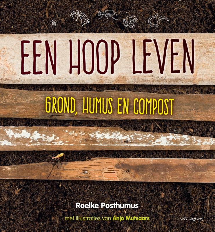 Een hoop leven. Grond, humus en compost