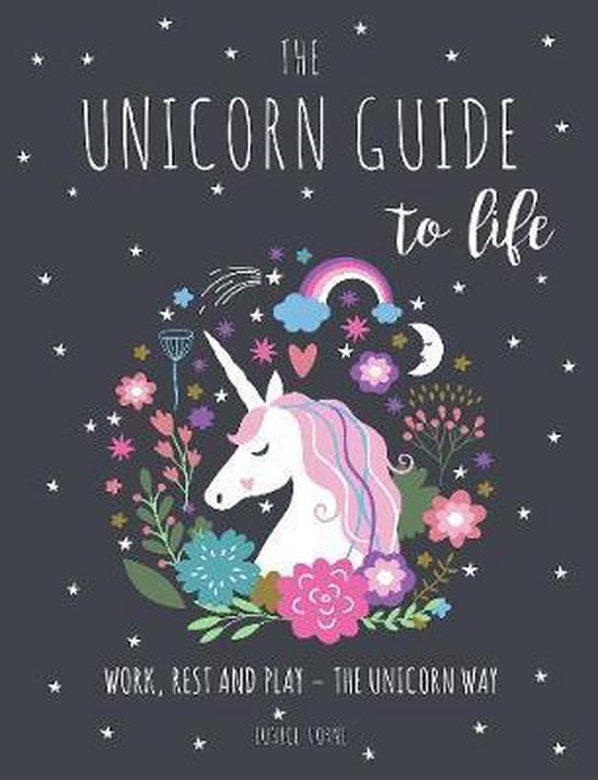 The Unicorn Guide to Life