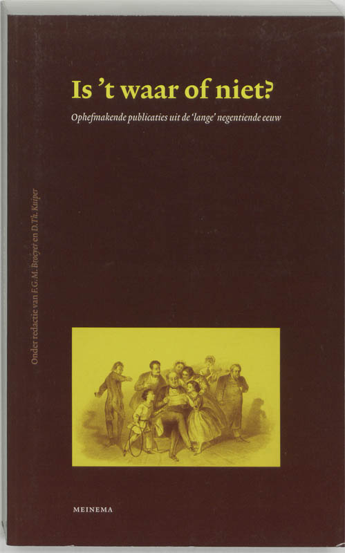 Is 't waar of niet? / Jaarboek voor de geschiedenis van het Nederlands Protestantisme na 1800 / 13