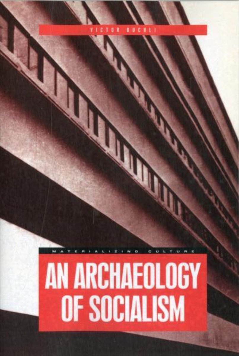 Materializing Culture-An Archaeology of Socialism