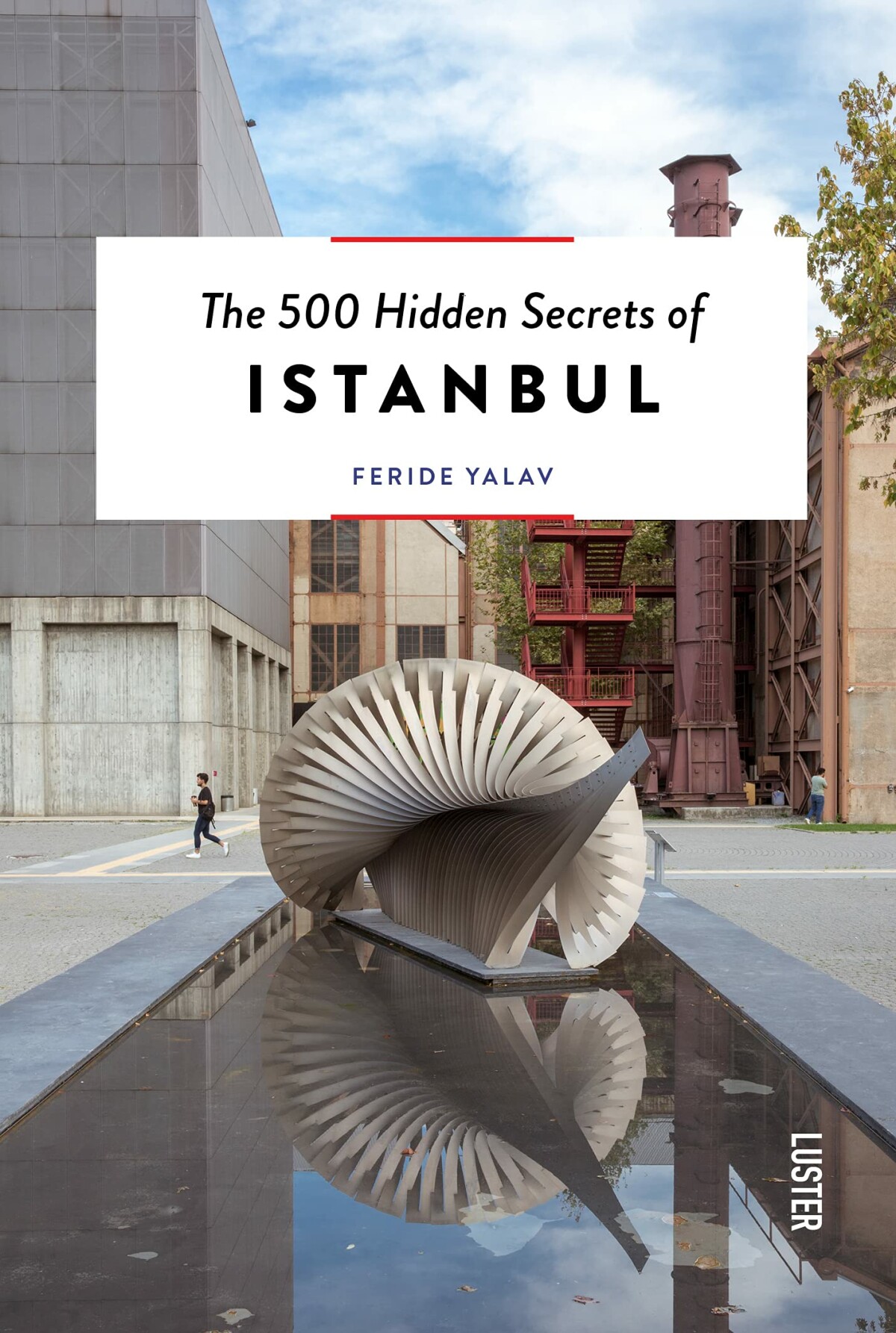 The 500 hidden secrets of Istanbul / The 500 Hidden Secrets