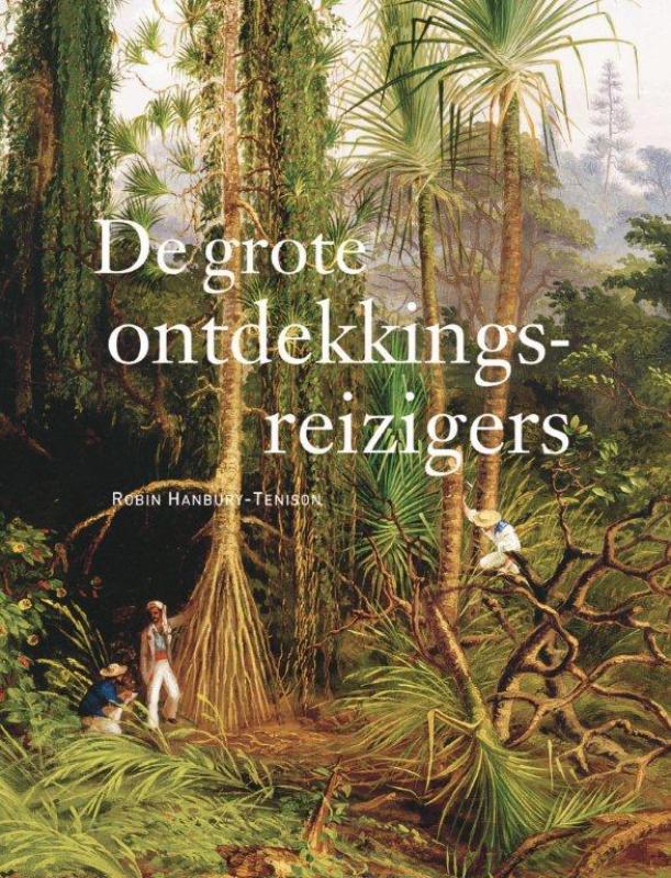 Robin Hanbury-Tenison De Grote Ontdekkingsreizigers