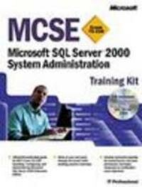 MS SQL Server 2000 System Administration, MCSE/SA Training Kit