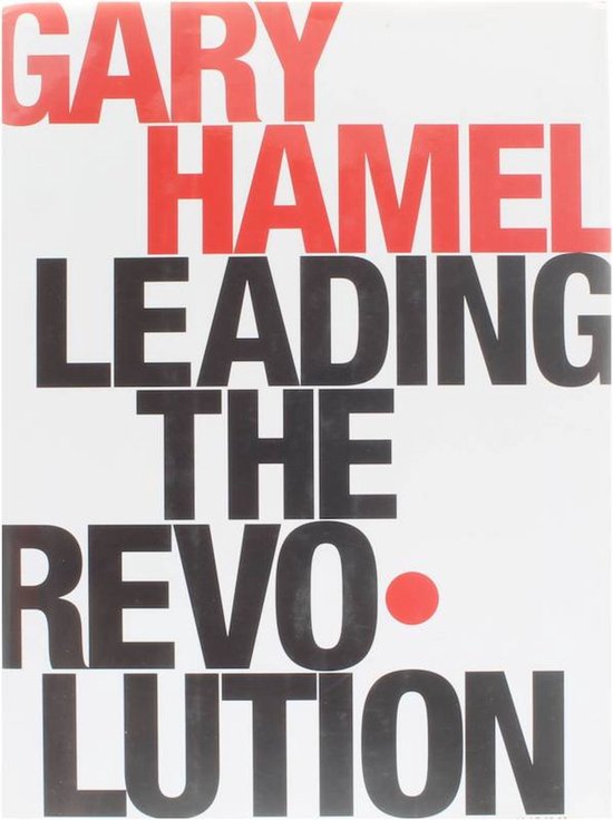 Gary Hamel Leading The Revolution