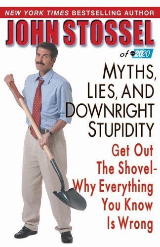 Myths, Lies, and Downright Stupidity