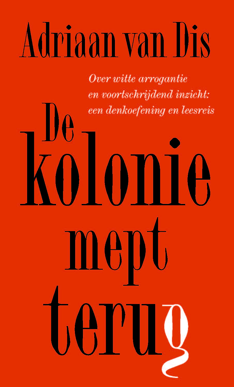 Adriaan van Dis De Kolonie Mept Terug thumbnail