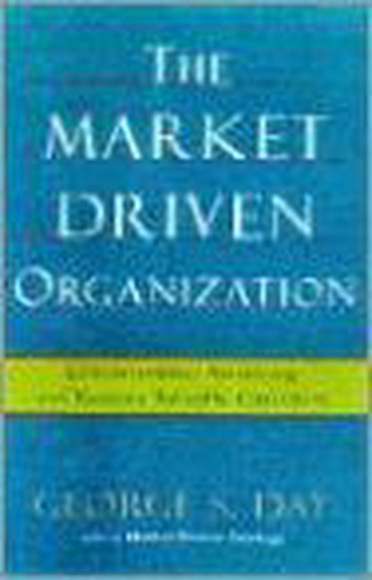 The Market Driven Organization
