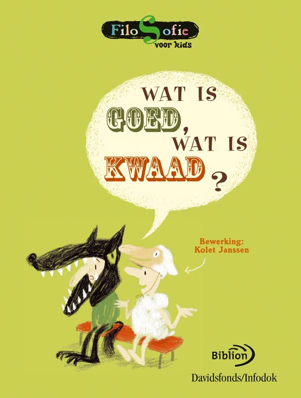 O. Brenifier Wat Is Goed, Wat Is Kwaad? / Filosofie Voor Kids