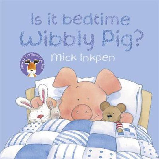 Is It Bedtime Wibbly Pig?