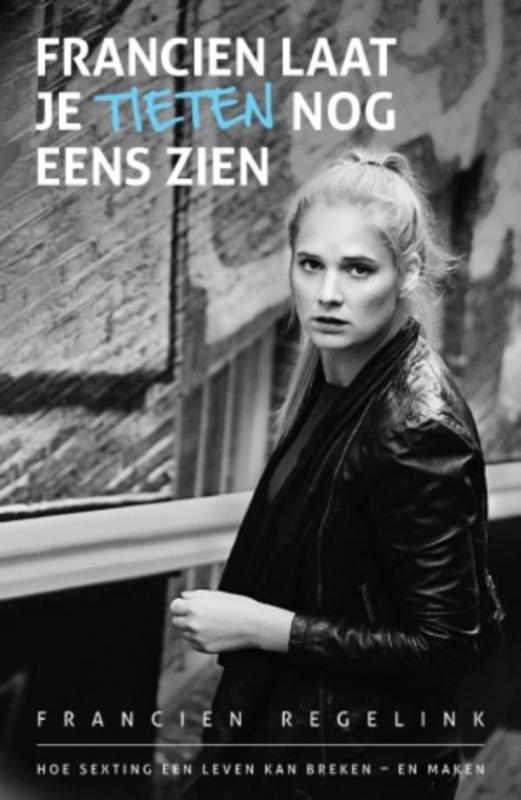 Francien Regelink Francien, Laat Je Tieten Nog Eens Zien