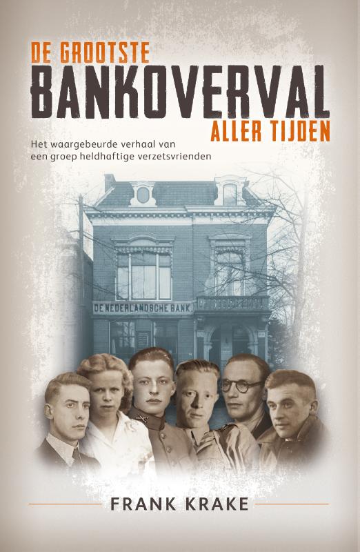 Frank Krake De Grootste Bankoverval Aller Tijden