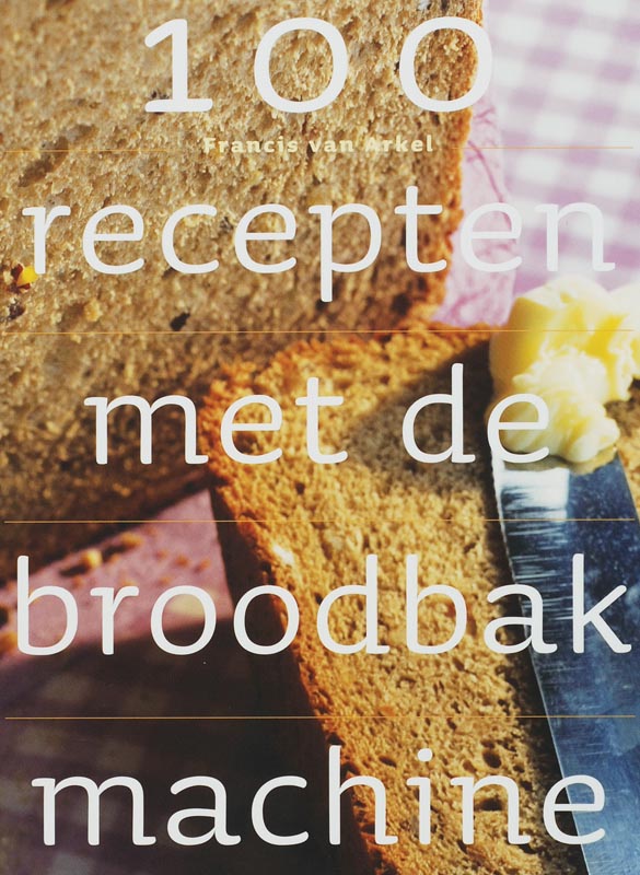 boekenbalie_9789023011866_cover 100 RECEPTEN MET DE BROODBAKMACHINE
