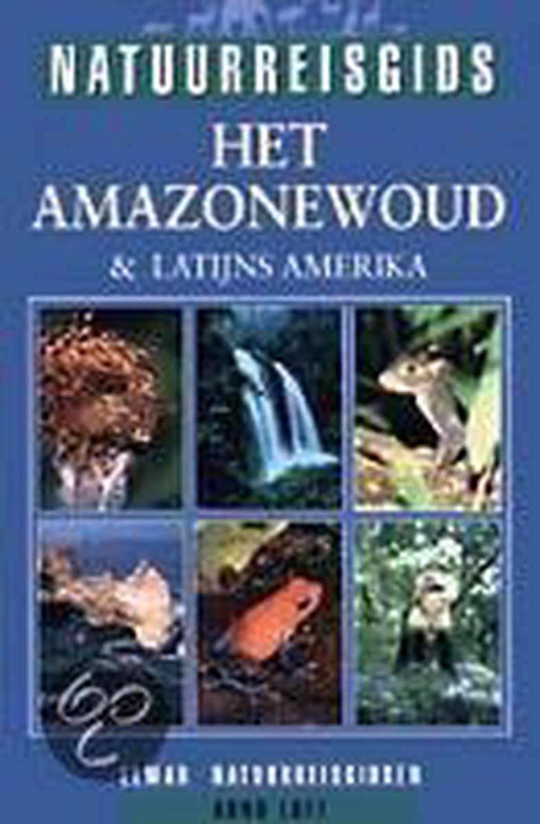 Het Amazonewoud & Latijns Amerika / Elmar natuurreisgidsen