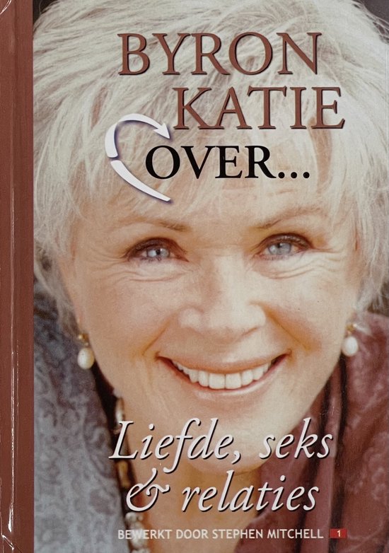 Byron Katie over / Liefde, Sex & Relaties / Byron Katie reeks over... / 1