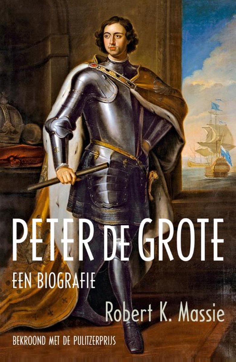 Robert K. Massie Peter De Grote / De Romanovs / 1