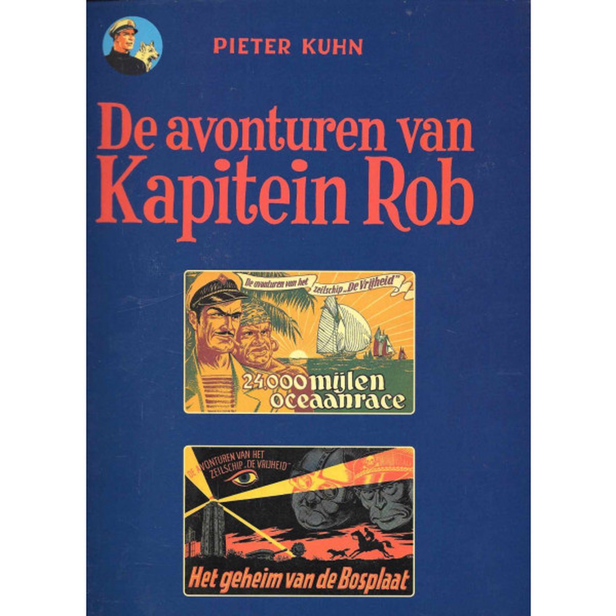 P. Kuhn De Avonturen Van Kapitein Rob - Rijperman Uitgave 3, 24000 Mijlen Oceaanrace/ Het Geheim Van De Bosplaat / De Avonturen Van Kapitein Rob - Rijperman