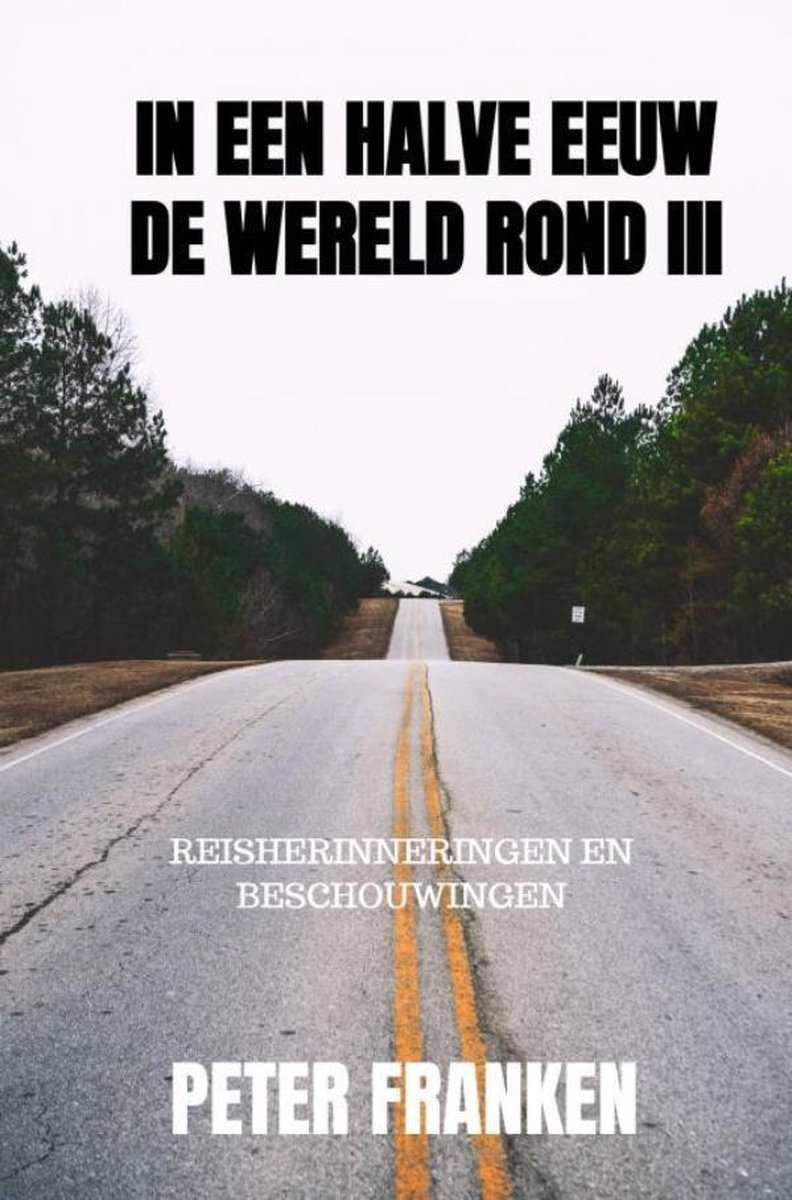 boekenbalie_9789464352788_cover In een halve eeuw de wereld rond III