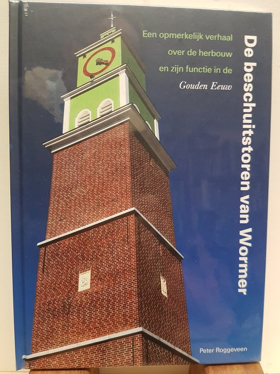 De beschuitstoren van Wormer
