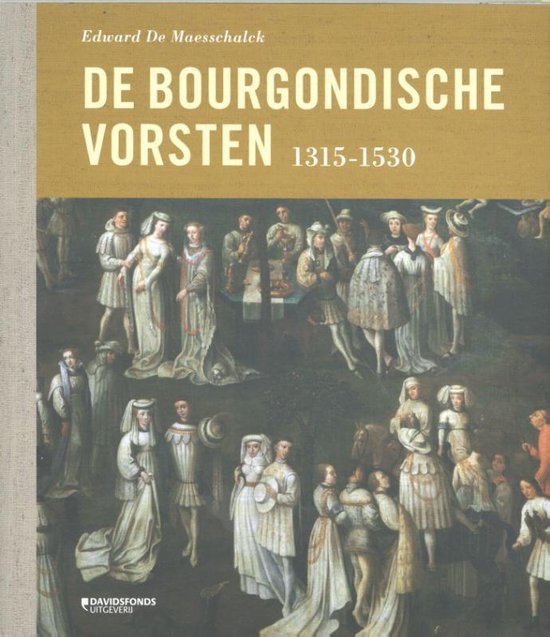 De Bourgondische vorsten 1315-1530
