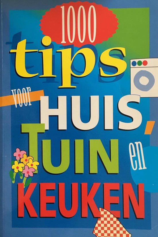 1000 Tips Voor Huis, Tuin En Keuken thumbnail