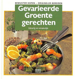 Gevarieerde groentegerechten / Bewuster kopen - origineler bereiden