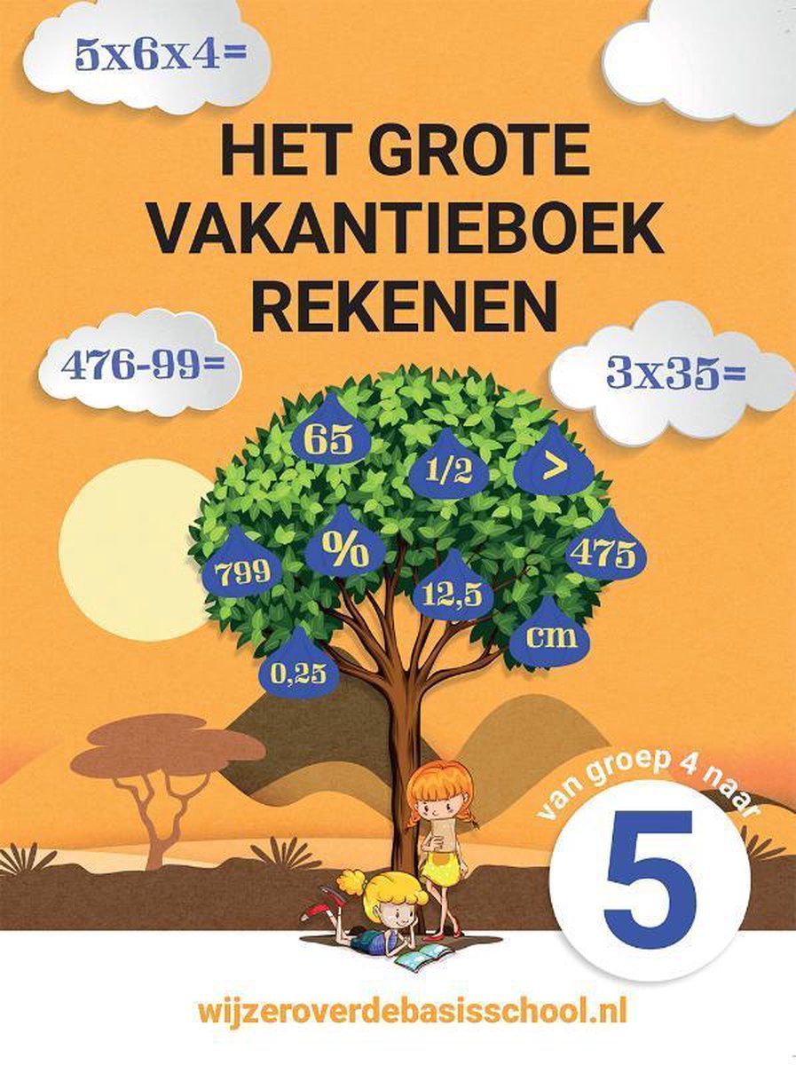 Het grote vakantieboek rekenen - Van groep 4 naar groep 5 / wijzeroverdebasisschool.nl