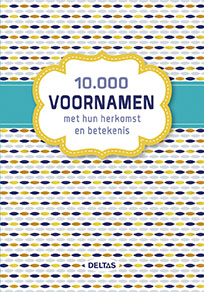 10.000 Voornamen Met Hun Herkomst En Betekenis