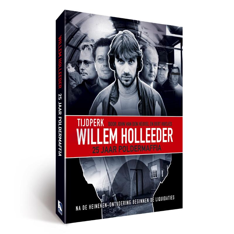boekenbalie_9789085103967_cover Tijdperk Willem Holleeder